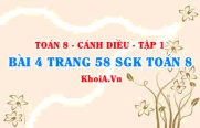 Bài 4 trang 58 SGK Toán 8 tập 1 Cánh Diều